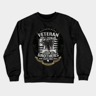 US Veteran Thank my Brothers Who Never Came Back Crewneck Sweatshirt